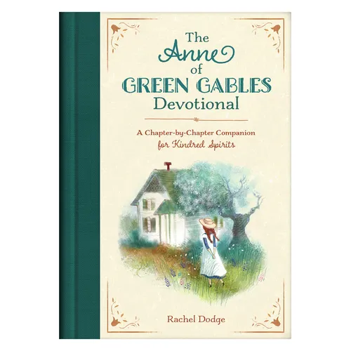The Anne of Green Gables Devotional: A Chapter-By-Chapter Companion for Kindred Spirits - Hardcover