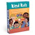 Kind Kids: 50 Activities for Compassion Confidence Community