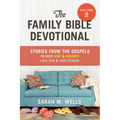 The Family Bible Devotional, Volume 2: Stories from the Gospels to Help Kids and Parents Love God and Love Others - Paperback