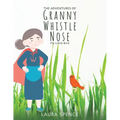 The Adventures of Granny Whistle Nose: Fly Little Bird - Paperback